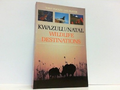 KwaZulu/Natal Wildlife Destinations. A guide to the game reserves, resorts, priv
