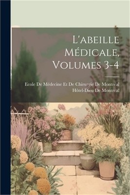 L'abeille M�dicale, Volumes 3-4 (Paperback or Softback)