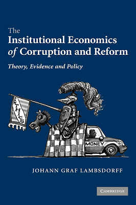 The Institutional Economics of Corruption and Reform Theory, Evidence and Policy