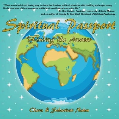 SPIRITUAL PASSPORT: FINDING THE ANSWER By Clara Naum & Sebastian Naum EXCELLENT