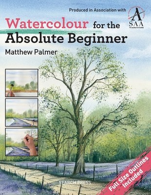 Watercolour for the Absolute Beginn..., Palmer, Matthew