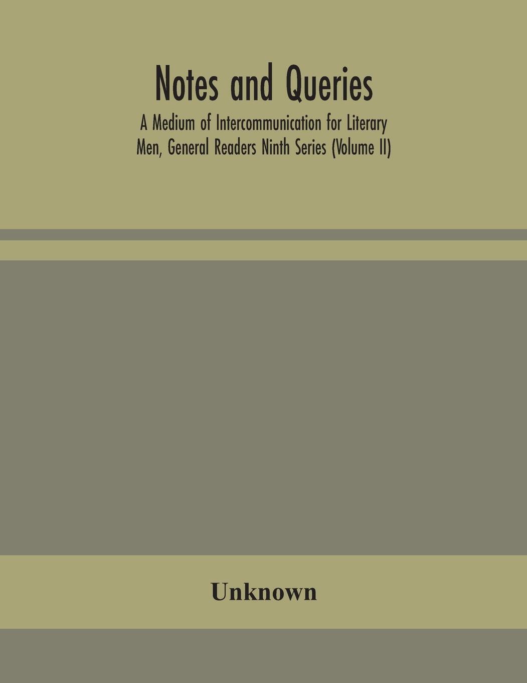 Notes And Queries; A Medium Of Intercommunication For Literary Men,