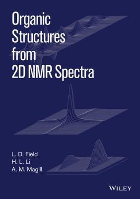 Organic Structures from 2D NMR Spectra, Paperback by Field, L. D.; Li, H. L.;...