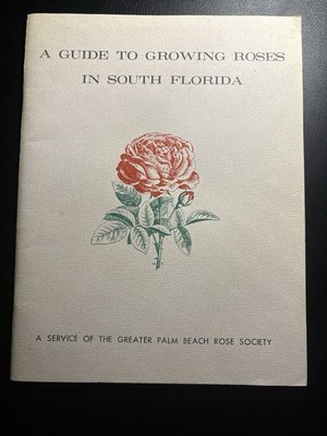 Guide Growing Roses South Florida Annotated Palm Beach 1981 Booklet