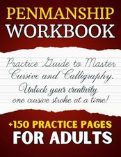 Penmanship Workbook for Adults: Cursive Handwriting Workbook and Practice Guide