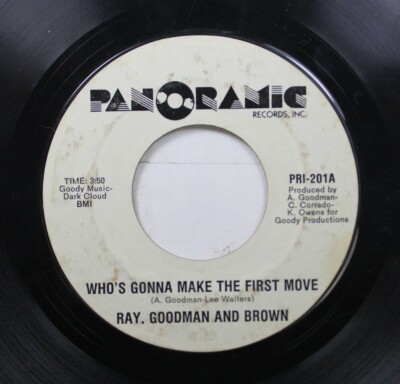 Soul 45 Ray. Goodman And Brown - Who'S Gonna Make The First Move / Looks Like Lo