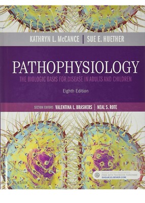 Pathophysiology : The Biologic Basis for Disease in Adults and Children