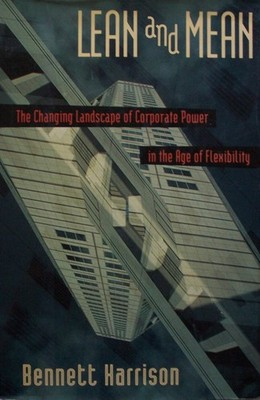 Lean And Mean: The Changing Landscape Of Corporate Power In The Age Of Flexi...