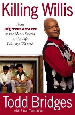 Killing Willis: From Diff'rent Strokes to the Mean Streets to the Life I Alw...