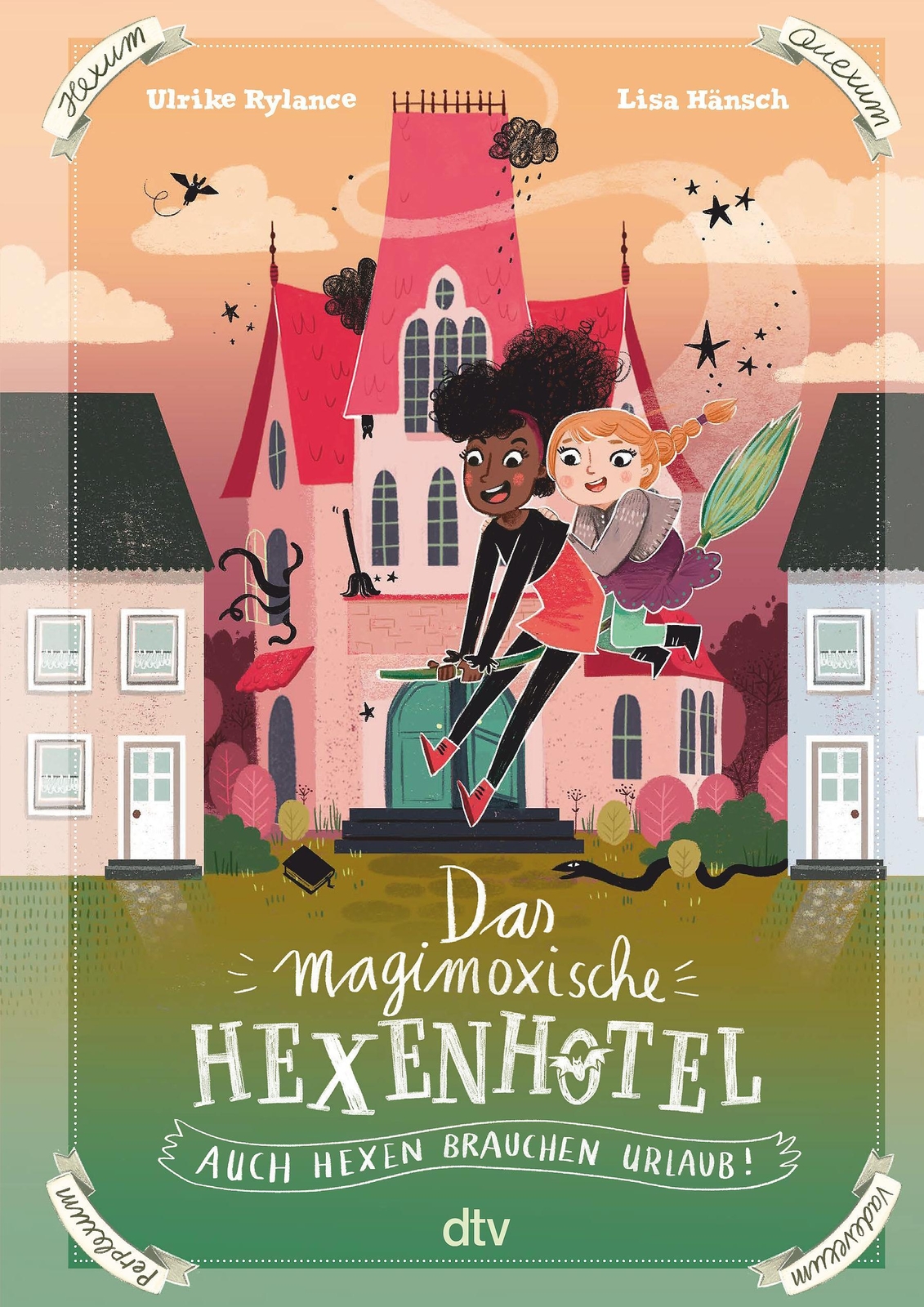 Das Magimoxische Hexenhotel - Auch Hexen Brauchen Urlaub Ulrike