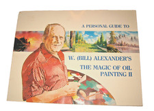 A Personal Guide To The Magic of Oil Painting 2 by W. Bill Allexander  E1