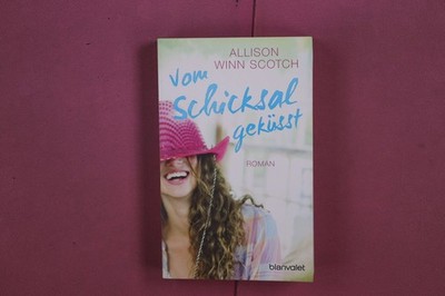 327511 Allison Winn Scotch VOM SCHICKSAL GEKÜSST Blanvalet
