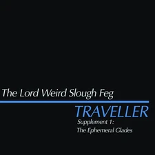 Lord Weird Slough Fe - Traveller Supplement I: The Ephemeral Glades [New Vinyl L