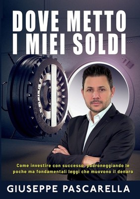 Buch - Giuseppe Pascarella - Wo lege ich mein Geld hin. Wie man erfolgreich investiert