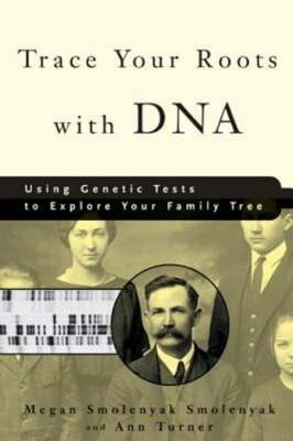 Trace Your Roots with DNA: Using Genetic Tests to Explore Your Family Tree: Used
