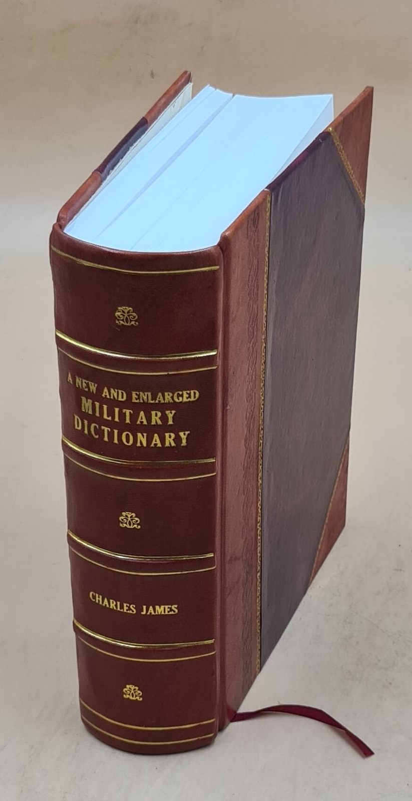 A New And Enlarged Military Dictionary, Or, Alphabetical Explana [Leather Bound]