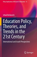 Izhak Berkovich | Education Policy, Theories, And Trends In The 21St Century