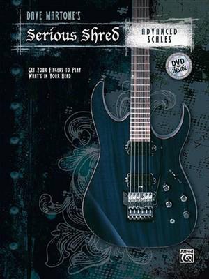 Dave Martone's Serious Shred -- Advanced Scales: Get Your Fingers to Play What's