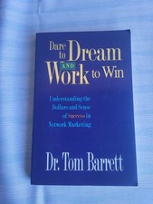 Dr. Tom Barrett Dare to Dream and Work to Win Paperback Network Marketing