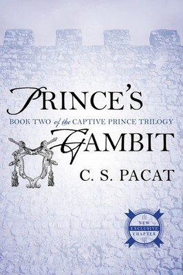 Princes Gambit: Captive Prince Book Two By C.S. Pacat - New Copy - 9780425274279