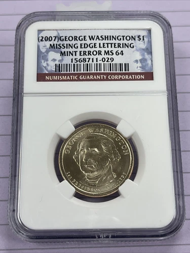 Mint Error MS64 Washington Dollar 2007 Missing Edge Lettering NGC Presidential