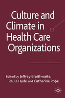 J. Braithwaite (U. A.) | Culture And Climate in Health Care Organizations | Buch
