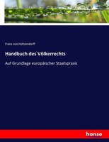 Handbuch Des VöLkerrechts Auf Grundlage EuropäIscher Staatspraxis Holtzendorff