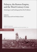 Rubina Raja (U. A.) | Palmyra, The Roman Empire, And The Third Century Crisis