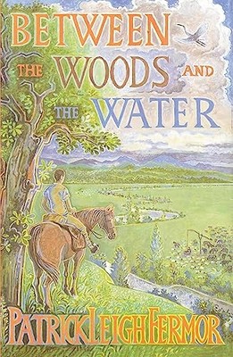 Between the Woods and the Water: On Foot to Constantinople from the Hook of Hol