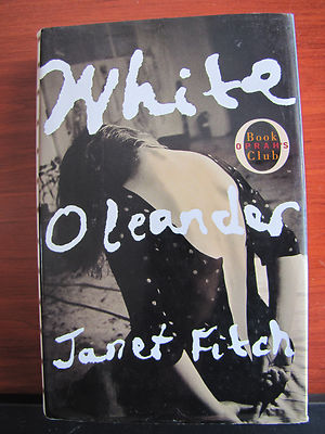 White Oleander by Janet Fitch 1999 HCDC - First Edition - Oprah's book club