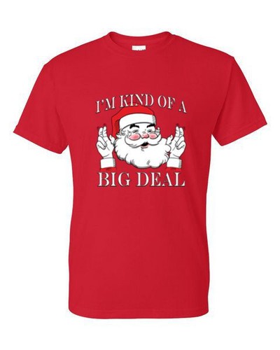 T-Shirt S, M, L, XL -I'M KIND OF A BIG DEAL SANTA - SEASONAL CHRISTMAS FUN Adult - Picture 3 of 56