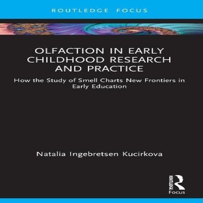 Olfaction in Early Childhood Research and Practice How the Study