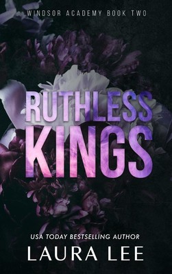 Ruthless Kings - Special Edition | A Dark High School Bully Romance | Laura Lee