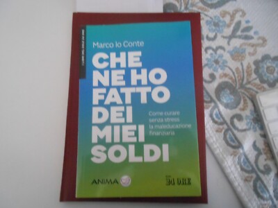 Marco Lo Conte- che ne ho fatto dei miei soldi - il sole 24 ORE - nuovo