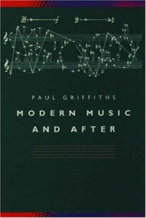 Modern Music and After Paul Griffiths 9780198165118 eBay