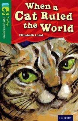 Oxford Reading Tree TreeTops Myths and Legends: Level 12: When A Cat Ruled The W