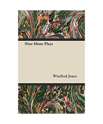Nine Mime Plays, Winifred Jones
