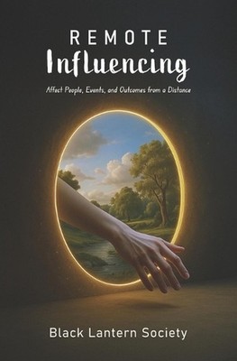 Remote Influencing: Affect People, Events, and Outcomes from a Distance by Black