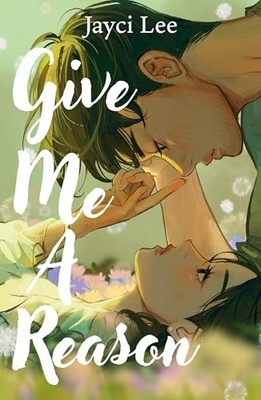 Give Me A Reason: A tender, romantic, Korean retelling of Jane Austen's Persuas