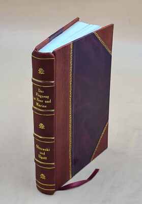 Das Flugzeug In Heer Und Marine; 1912 By Olszewski, Erich [Leather Bound]