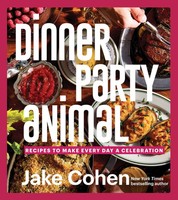 Dinner Party Animal | Recipes To Make Every Day A Celebration | Jake Cohen