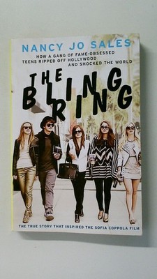 101442 Nancy Jo Sales THE BLING RING How a Gang of Fame-Obsessed Teens Ripped