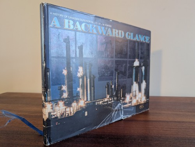 #ad A Backward Glance: A History Of Canadian Superior Oil J. W. Porter VG HC DJ $99.99