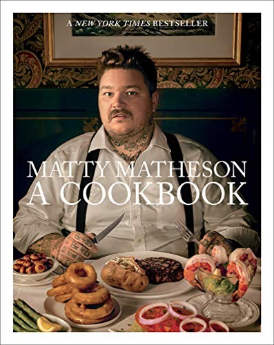 Matty Matheson: A Cookbook By Matty Matheson