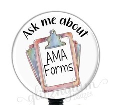 Ask Me About AMA Forms Badge Reel, Funny ID Badge Reel, Funny Nurse Badge GG6026