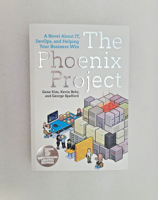 The Phoenix Project by Gene Kim, Kavin Behr, George Spafford. Paperback 2016