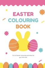 Easter Colouring Book: A Happy Easter Workbook full of Colouring Activities, For