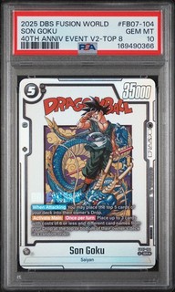 2025 DRAGON BALL SUPER 40TH ANNIVERSARY TOP 8 #FB07 104 SON GOKU PSA 10
