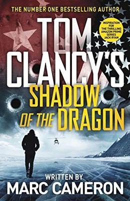 Tom Clancy's Shadow of the Dragon (Jack Ryan) by Cameron, Marc 0241481651