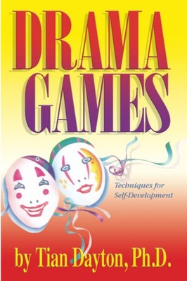 Drama Games: Techniques for Self-Development - paperback Dayton, Dr. Tian